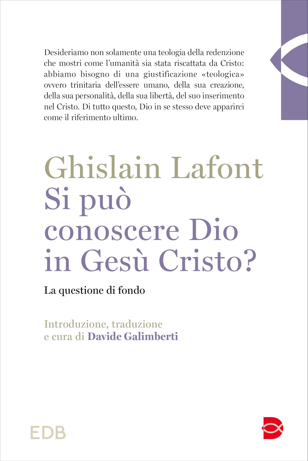 Si può conoscere Dio in Gesù Cristo? La questione di fondo