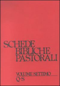 Schede bibliche pastorali. Vol. 7: Q-S