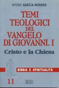 Temi teologici del Vangelo di Giovanni. Vol. 1: Cristo e la Chiesa