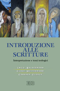 Introduzione alle Scritture. Interpretazione e temi teologici