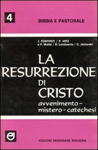La resurrezione di Cristo. Avvenimento, mistero, catechesi