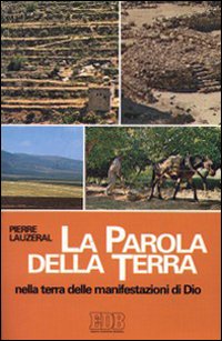 La Parola della terra. Nella terra delle manifestazioni di Dio