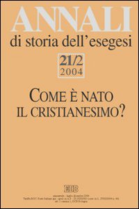Annali di storia dell'esegesi. Vol. 21/1: La pluralità delle identità cristiane a