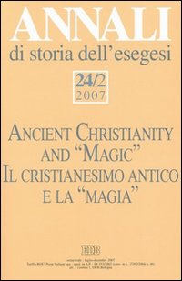 Annali di storia dell'esegesi. Vol. 24/2: Il cristianesimo antico e la «magia»