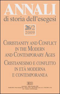Annali di storia dell'esegesi. Vol. 26/2: Cristianesimo e conflitto in età moderna e contemporanea