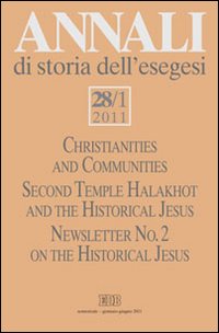 Annali di storia dell'esegesi. Vol. 28/1: Christianities and Communities. Second Temple Halakhot and the Historical Jesus