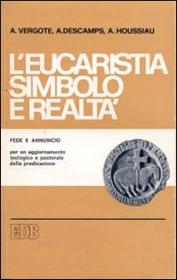 L'Eucaristia simbolo e realtà