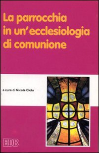 La parrocchia in un'ecclesiologia di comunione
