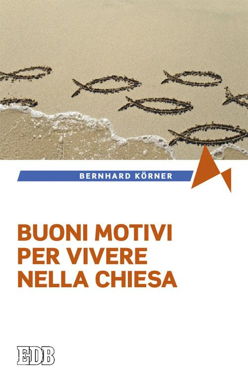 Buoni motivi per vivere nella Chiesa