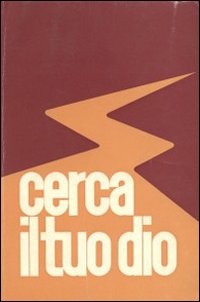 Cerca il tuo Dio. Preghiera meditata per ogni giorno dell'anno