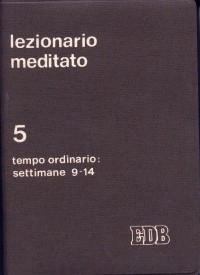 Lezionario meditato. Vol. 5: Tempo ordinario (settimane 9-14)