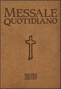 Messale quotidiano. Festivo e feriale. Letture bibliche dal Nuovo Lezionario CEI