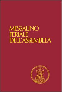Messalino feriale dell'assemblea. Testi ufficiali completi con breve commento alle letture e orientamenti per la preghiera e per la vita