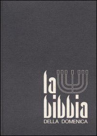 La bibbia della domenica. Vol. 1: Avvento, Natale, Epifania