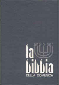 La bibbia della domenica. Vol. 1: Avvento, Natale, Epifania