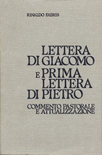 Lettera di Giacomo e prima Lettera di Pietro. Commento pastorale e attualizzazione