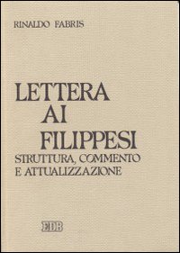 Lettera ai Filippesi. Struttura, commento e attualizzazione