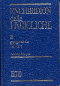 Enchiridion delle encicliche. Vol. 2: Gregorio XVI, Pio IX (1831-1878)