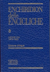Enchiridion delle encicliche. Vol. 3: Leone XIII (1878-1903)
