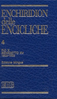 Enchiridion delle encicliche. Vol. 4: Pio X, Benedetto XV (1903-1922)