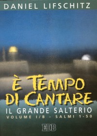 È tempo di cantare. Il grande salterio. Vol. 1/2: Salmi 1-50