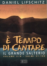 È tempo di cantare. Il grande Salterio. Vol. 2/2: Salmi 51-100