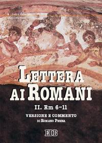 Lettera ai Romani. Vol. 2: Rm 6-11. Versione e commento