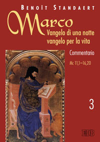 Marco: Vangelo di una notte vangelo per la vita. Commentario. Terza parte. Marco 11,1?16,20. Vol. 3