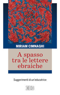 A spasso tra le lettere ebraiche. Suggerimenti di un'educatrice