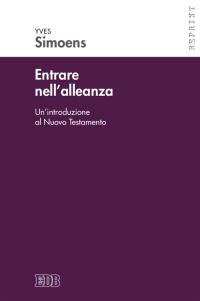 Entrare nell'alleanza. Un'introduzione al Nuovo Testamento