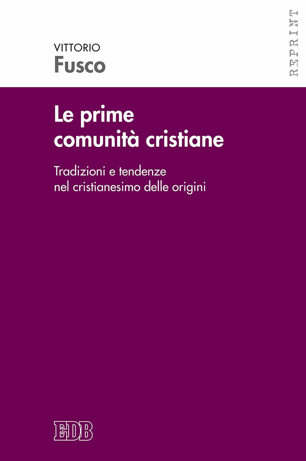 Le prime comunità cristiane. Tradizioni e tendenze nel cristianesimo delle origini