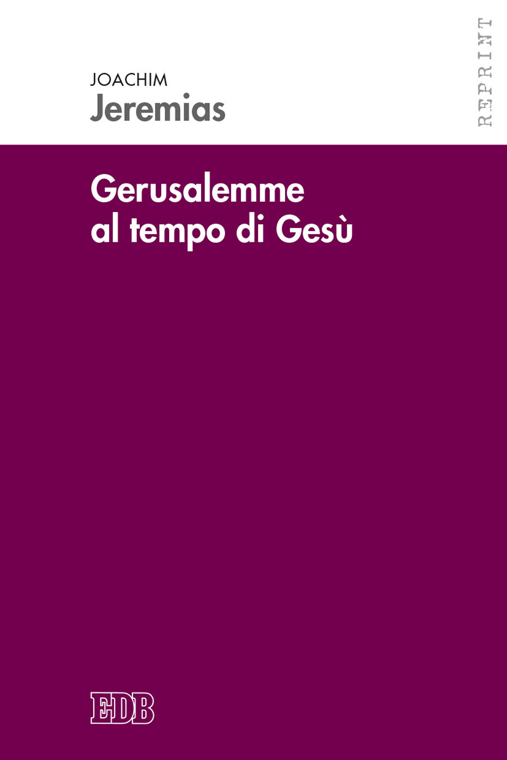 Gerusalemme al tempo di Gesù. Ricerche di storia economica e sociale per il periodo neotestamentario