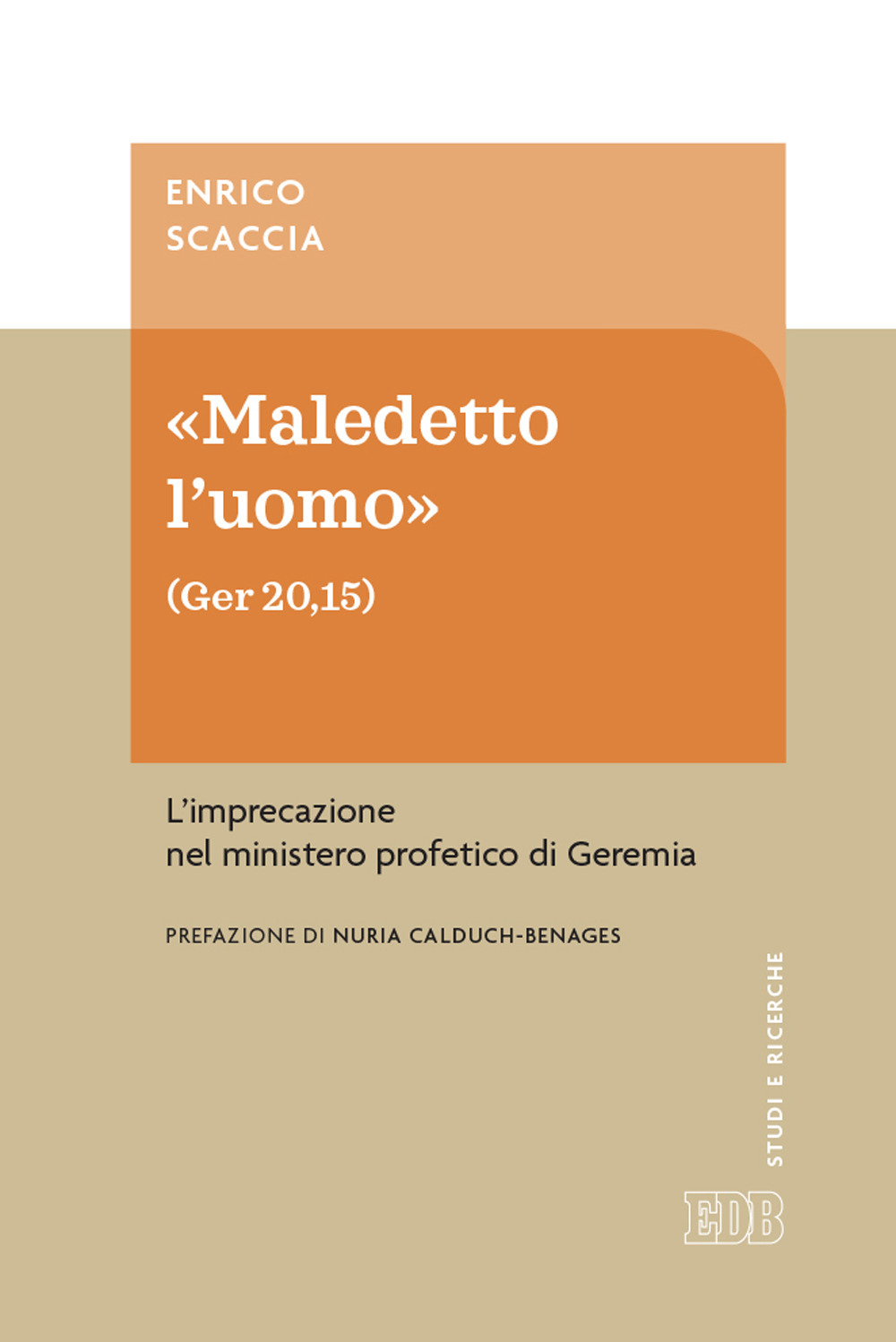 «Maledetto l’uomo» (Ger 20,15). L'imprecazione nel ministero profetico di Geremia