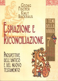 Espiazione e riconciliazione. Prospettive dell'Antico e del Nuovo Testamento