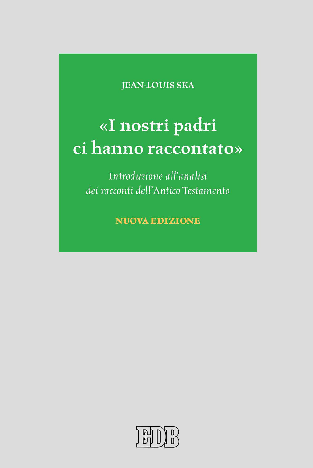 «I nostri padri ci hanno raccontato». Introduzione all'analisi dei racconti dell'Antico Testamento