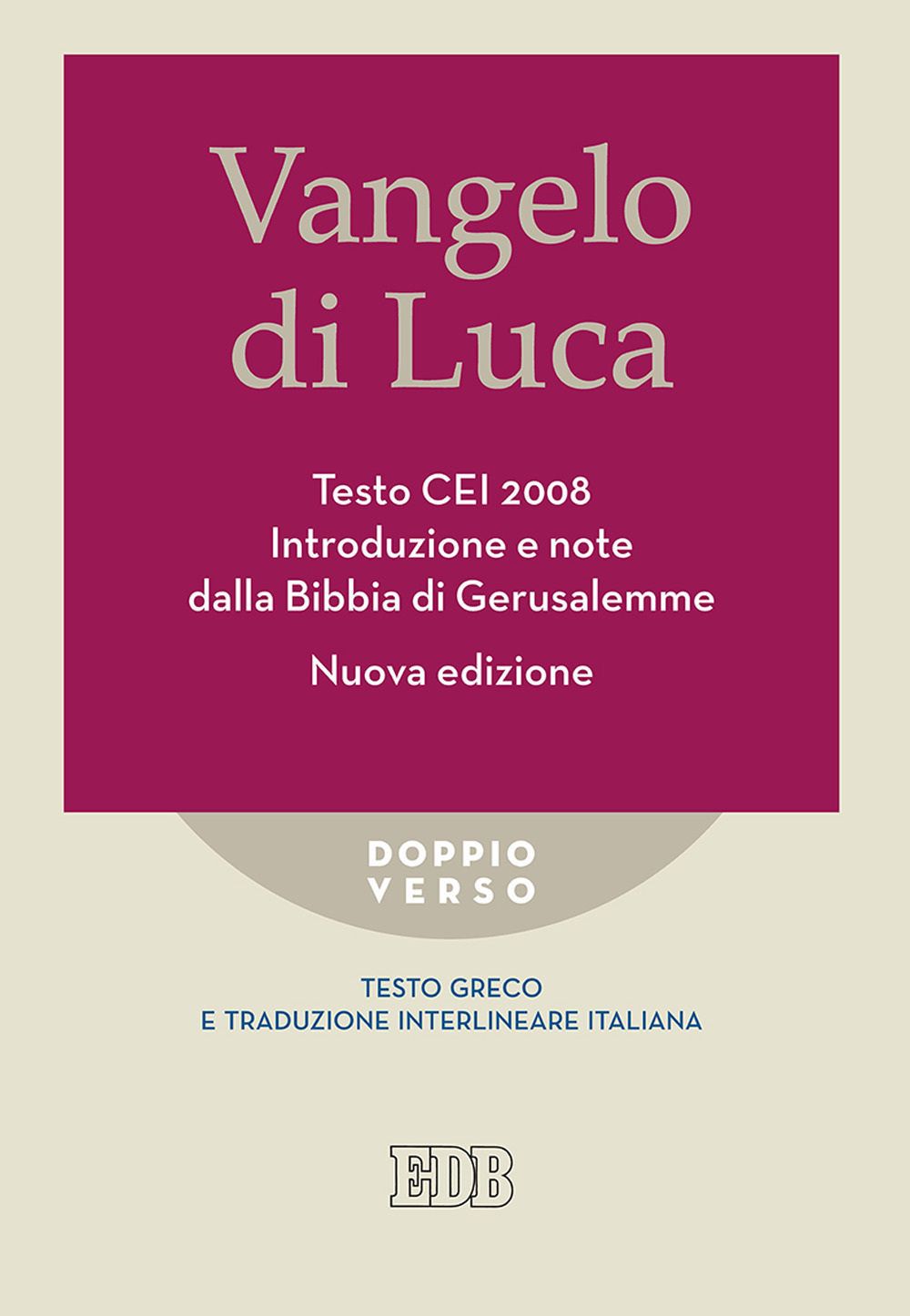 Vangelo di Luca. Testo CEI 2008. Introduzione e note dalla Bibbia di Gerusalemme
