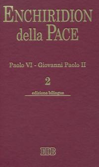 Enchiridion della Pace. Vol. 2: Paolo VI. Giovanni Paolo II