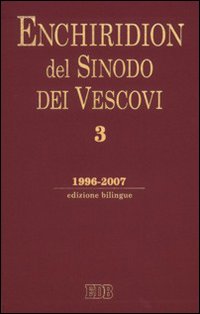 Enchiridion del sinodo dei vescovi. Vol. 3: 1996-2007