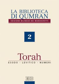 La biblioteca di Qumran dei manoscritti. Ediz. italiana. Vol. 2: Torah. Esodo, Levitico, Numeri