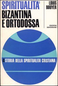 La Spiritualità bizantina e ortodossa