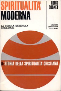 La spiritualità moderna. La scuola spagnola