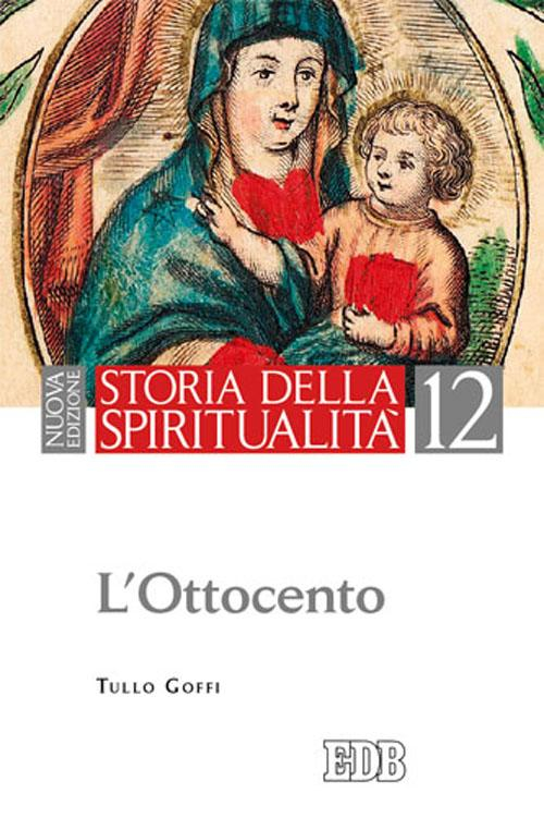 Storia della spiritualità. Vol. 12: L'Ottocento