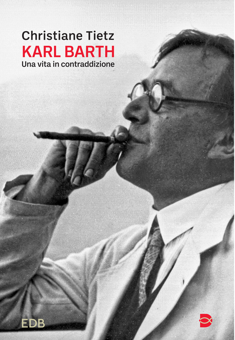 Karl Barth. Una vita in contraddizione