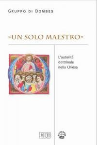 «Un solo maestro» (Mt 23,8). L'autorità dottrinale nella Chiesa