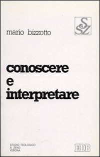 Conoscere e interpretare. Linee di una teoria della conoscenza alla luce dell'ermeneutica filosofica