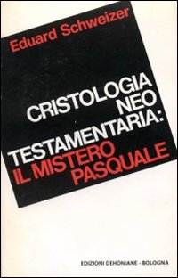 Cristologia neotestamentaria: il mistero pasquale