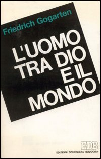L'uomo tra Dio e il mondo. Legge ed evangelo