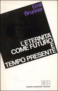 L'eternità come futuro e tempo presente. Teologia della speranza