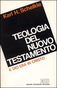 Teologia del Nuovo Testamento. Vol. 2: Dio era in Cristo