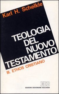Teologia del Nuovo Testamento. Vol. 3: Ethos cristiano